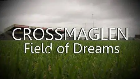 BBC True North - Crossmaglen: Field of Dreams (2016)