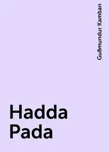 «Hadda Pada» by Guðmundur Kamban