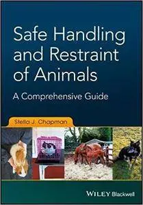 Safe Handling and Restraint of Animals: A Comprehensive Guide