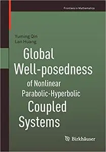Global Well-posedness of Nonlinear Parabolic-Hyperbolic Coupled Systems