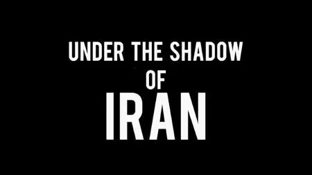 BBC - In the Shadow of Iran (2021)
