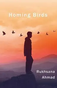 «Homing Birds» by Rukhsana Ahmad