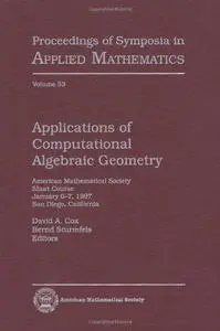 Applications of Computational Algebraic Geometry: American Mathematical Society Short Course January 6-7, 1997 San Diego, Calif
