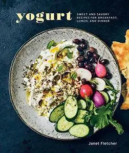 Yogurt : sweet and savory recipes for breakfast, lunch, and dinner (Repost)