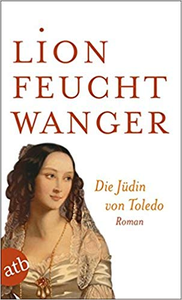 Die Jüdin von Toledo - Lion Feuchtwanger