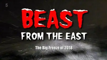 Channel 5 - Beast from the East: The Big Freeze of 2018 (2023)