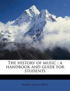 The history of music: a handbook and guide for students