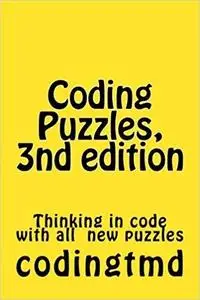 Coding Puzzles, 3nd edition: Thinking in code