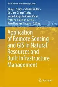 Application of Remote Sensing and GIS in Natural Resources and Built Infrastructure Management (Repost)