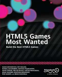 HTML5 Games Most Wanted: Build the Best HTML5 Games