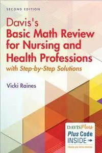 Davis's Basic Math Review for Nursing and Health Professions, Second Edition