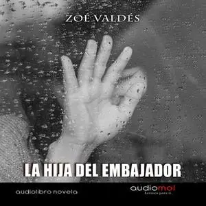 «La hija del embajador» by Zoé Valdés