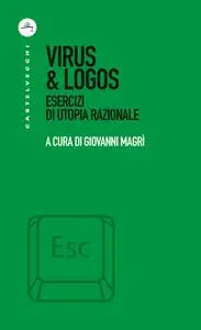 Giovanni Magrì - Virus & Logos. Esercizi di utopia razionale