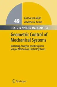Geometric Control of Mechanical Systems: Modeling, Analysis, and Design for Simple Mechanical Control Systems (Repost)