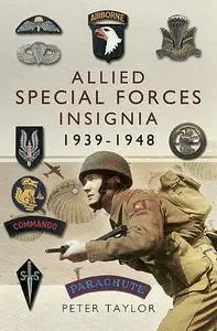 «Allied Special Forces Insignia, 1939–1948» by Peter Taylor