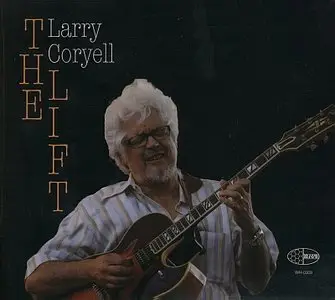 Larry Coryell - The Lift (2013)