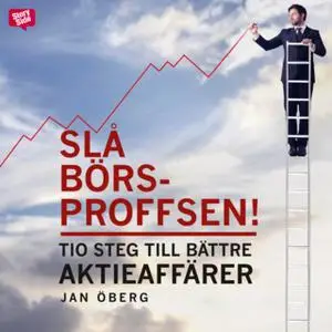 «Slå börsproffsen - Tio steg till bättre aktieaffärer» by Jan Öberg