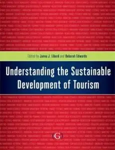 Understanding the Sustainable Development of Tourism