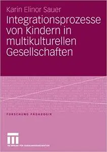 Integrationsprozesse von Kindern in multikulturellen Gesellschaften (Repost)
