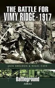 «Battle for Vimy Ridge, 1917» by Nigel Cave