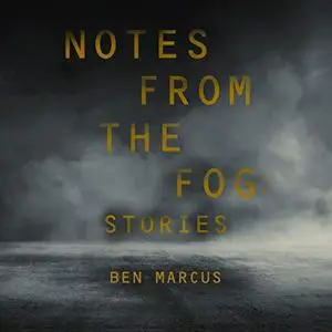 Notes from the Fog: Stories [Audiobook]