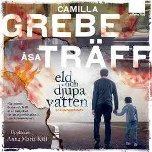 «Eld och djupa vatten» by Åsa Träff,Camilla Grebe