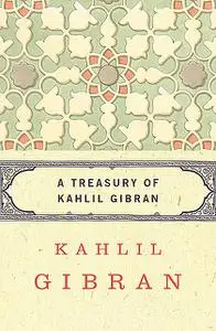 «A Treasury of Kahlil Gibran» by Kahlil Gibran