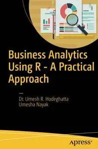 Business Analytics Using R - A Practical Approach [Repost]