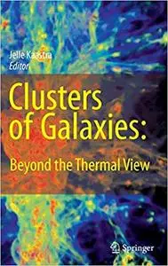 Clusters of Galaxies: Beyond the Thermal View
