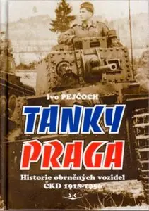 Tanky Praga: Historie obrněných vozidel ČKD 1918-1956