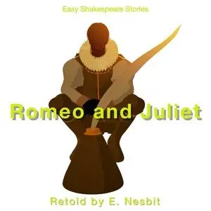 «Romeo & Juliet Retold by E. Nesbit» by Nesbit