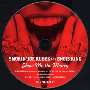 Smokin' Joe Kubek & Bnois King - Show Me the Money (2004) [Re-Up]