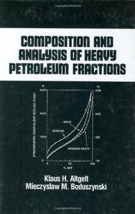 Composition and Analysis of Heavy Petroleum Fractions (Chemical Industries)(Repost)