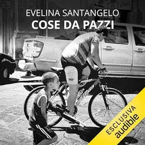 «Cose da pazzi» by Evelina Santangelo