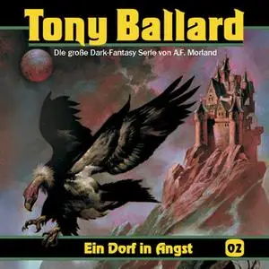 «Tony Ballard - Folge 2: Ein Dorf in Angst» by Thomas Birker,A.F. Morland,Christian Daber