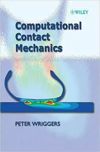 Peter Wriggers - Computational Contact Mechanics [Repost]