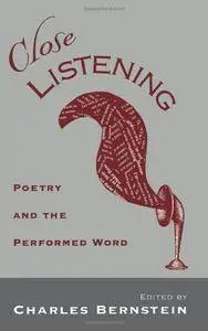 Close Listening: Poetry and the Performed Word