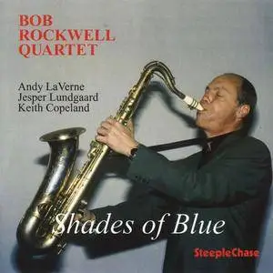Bob Rockwell Quartet - Shades of Blue (1996)