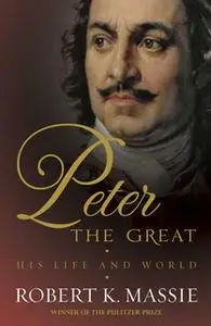 «Peter the Great» by Robert K. Massie