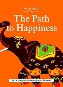 Ayurveda: The Path to Happiness