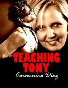 «Teaching Tony» by Carmenica Diaz