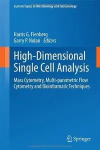High-Dimensional Single Cell Analysis: Mass Cytometry, Multi-parametric Flow Cytometry and Bioinformatic Techniques 