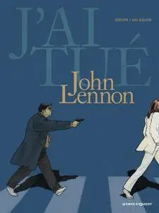 J'ai Tué - Tome 5 - John Lennon (2016)