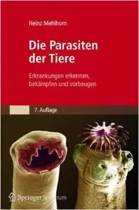 Die Parasiten der Tiere: Erkrankungen erkennen, bekämpfen und vorbeugen von Heinz Mehlhorn (Repost)