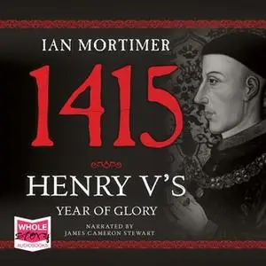 «1415: Henry V's Year of Glory» by Ian Mortimer