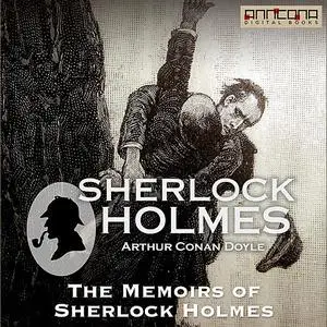 «The Memoirs of Sherlock Holmes» by Arthur Conan Doyle