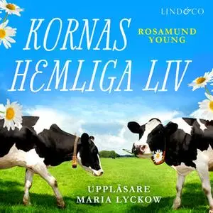 «Kornas hemliga liv» by Rosamund Young