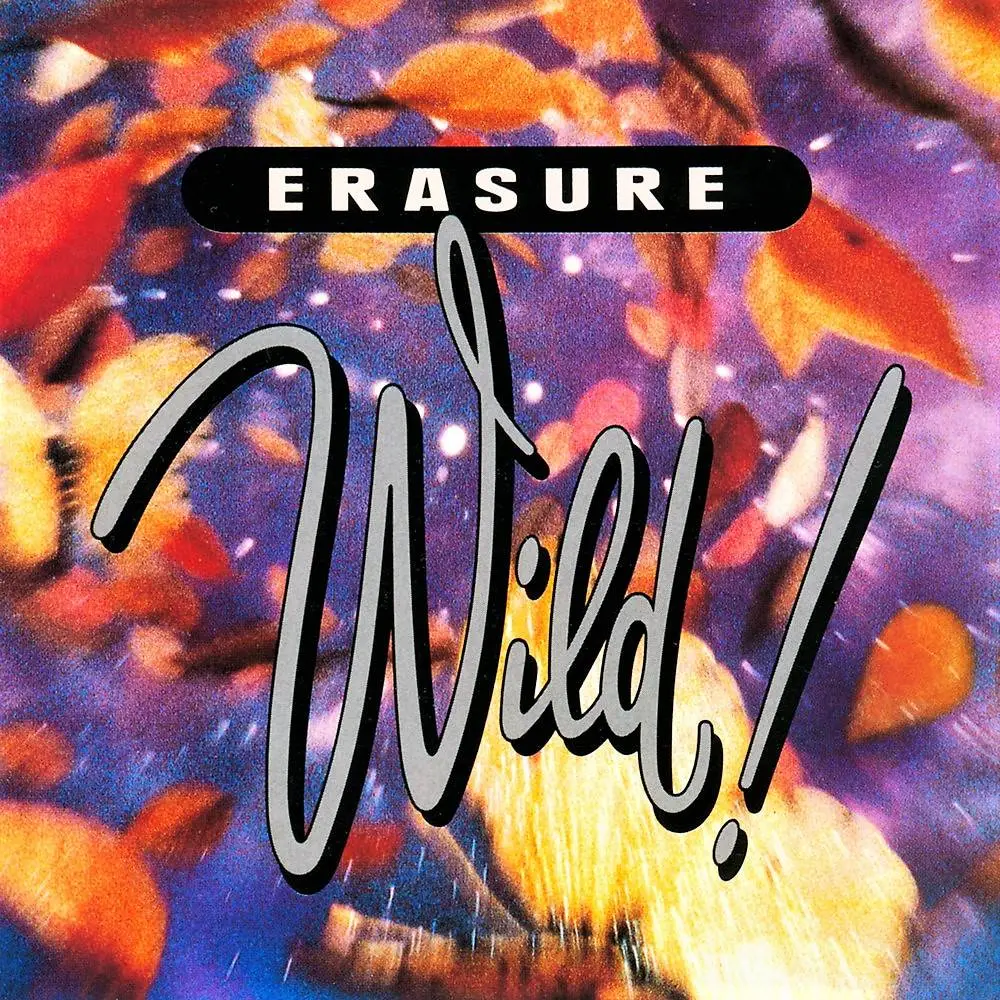 Erasure - Wild! (1989)
