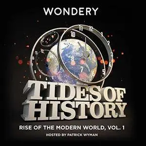 Tides of History: Rise of the Modern World, Volume 1: Tides of History Series [Audiobook]