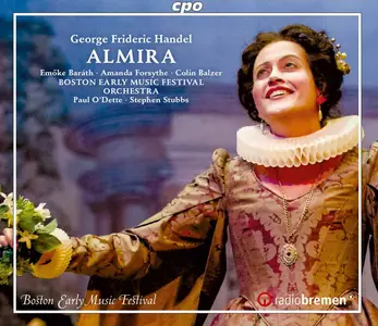 Stephen Stubbs, Paul O’Dette, Boston Early Music Festival Orchestra - George Frideric Handel: Almira (2019)